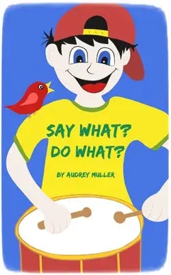 Say What? Do What?